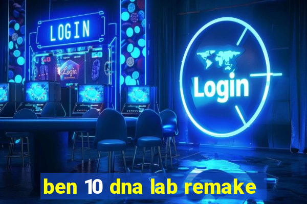 ben 10 dna lab remake